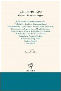 Umberto Eco. L'uomo che sapeva troppo  - Libro Edizioni ETS 2008 | Libraccio.it