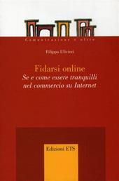 Fidarsi online. Se e come essere tranquilli nel commercio su Internet