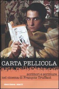 Carta pellicola. Scrittori e scritture nel cinema di François Truffaut  - Libro Edizioni ETS 2005, Galleria | Libraccio.it