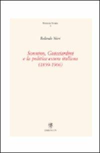 Sonnino, Guicciardini e la politica estera italiana (1899-1906) - Rolando Nieri - Libro Edizioni ETS 2005 | Libraccio.it