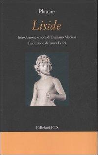 Liside - Platone - Libro Edizioni ETS 2005, Le spighe | Libraccio.it
