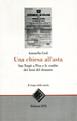 Una chiesa all'asta. San Torpè a Pisa e le vendite dei beni del demanio - Antonella Gioli - Libro Edizioni ETS 2006 | Libraccio.it