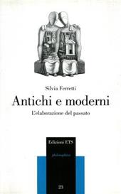 Antichi e moderni. L'elaborazione del passato