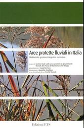 Aree protette fluviali in italia. Biodiversità, gestione integrata, normative