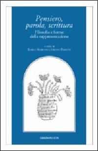 Pensiero, parola e scrittura. Filosofia e forme della rappresentazione  - Libro Edizioni ETS 2007, Filosofia | Libraccio.it