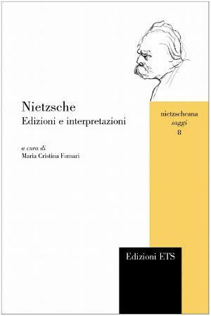 Nietzsche. Edizioni e interpretazioni  - Libro Edizioni ETS 2007, Nietzscheana. Saggi | Libraccio.it