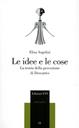 Le idee e le cose. La teoria della percezione di Descartes - Elisa Angelini - Libro Edizioni ETS 2007, Philosophica | Libraccio.it