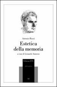 Estetica della memoria - Antonio Russi - Libro Edizioni ETS 2007, Philosophica | Libraccio.it