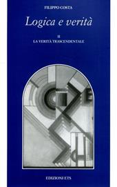 Logica e verità. Vol. 2: La verità trascendente
