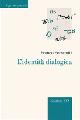 L'identità dialogica - Franco Ferrarotti - Libro Edizioni ETS 2007, Segni del pensiero | Libraccio.it