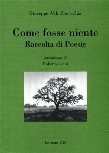 Come fosse niente - Giuseppe Aldo Zanecchia - Libro Edizioni ETS 2007 | Libraccio.it