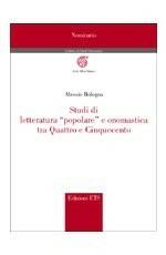 Studi di letteratura «popolare» e onomastica tra Quattro e Cinquecento - Alessio Bologna - Libro Edizioni ETS 2007 | Libraccio.it