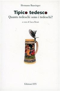 Tipico tedesco. Quanto tedeschi sono i tedeschi? - Hermann Bausinger - Libro Edizioni ETS 2007 | Libraccio.it