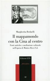 Il mappamondo con la Cina al centro. Fonti antiche e mediazione culturale nell'opera di Matteo Ricci S. J.