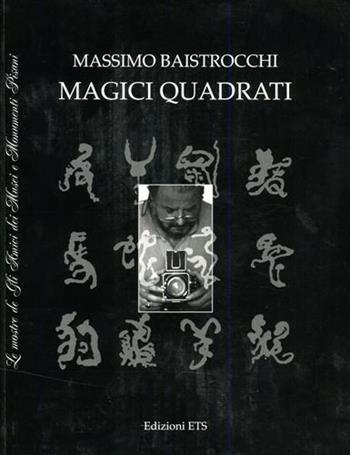 Magici quadrati. Ediz. illustrata - Massimo Baistrocchi - Libro Edizioni ETS 2007 | Libraccio.it