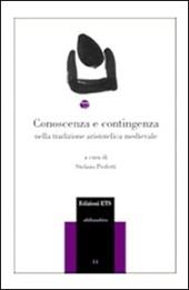 Conoscenza e contingenza nella tradizione aristotelica medievale