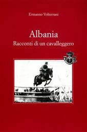 Albania. Racconti di un cavalleggero