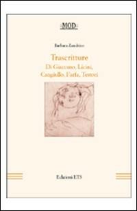 Trascritture di Giacomo, Licini, Cangiullo, Farfa, Testori - Barbara Zandrino - Libro Edizioni ETS 2008, La modernità letteraria | Libraccio.it