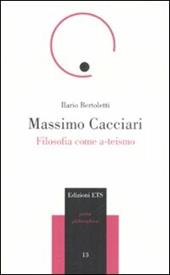 Massimo Cacciari. Filosofia come a-teismo