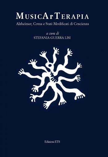Musicarterapia. Alzheimer, coma e stati modificati di coscienza  - Libro Edizioni ETS 2009 | Libraccio.it