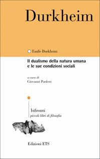 Il dualismo della natura umana e le sue condizioni sociali - Émile Durkheim - Libro Edizioni ETS 2009, Bifronti | Libraccio.it