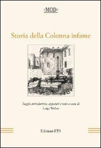 Storia della colonna infame - Alessandro Manzoni - Libro Edizioni ETS 2009, La modernità letteraria | Libraccio.it