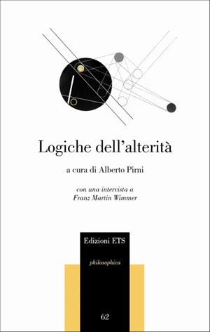 Logiche dell'alterità - Alberto Pirni - Libro Edizioni ETS 2009, Philosophica | Libraccio.it
