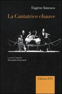 La cantatrice chauve. Anti-pièce. Ediz. italiana e francese - Eugène Ionesco - Libro Edizioni ETS 2009, Canone teatrale europeo | Libraccio.it