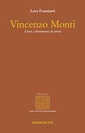 Vincenzo Monti. I testi, i documenti, la storia