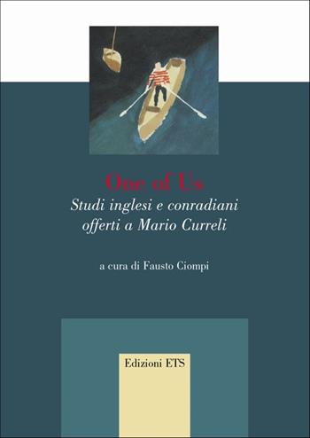 One of us. Studi inglesi a conradiani offerti a Mario Curreli  - Libro Edizioni ETS 2009, Percorsi. Dip. anglistica-Univ. Pisa | Libraccio.it