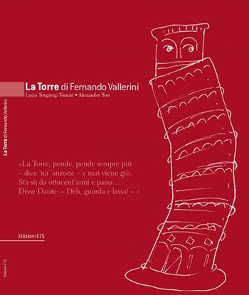 La torre di Fernando Vallerini - Lucia Tomasi Tongiorgi, Alessandro Tosi - Libro Edizioni ETS 2009 | Libraccio.it