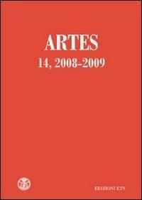 Artes. Periodico annuale di storia dell'arte (2008-2009). Vol. 14  - Libro Edizioni ETS 2009 | Libraccio.it