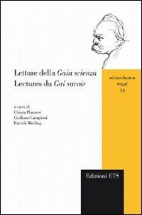 Letture della «Gaia scienza»-Lectures du «Gai savoir». Ediz. bilingue  - Libro Edizioni ETS 2010, Nietzscheana. Saggi | Libraccio.it