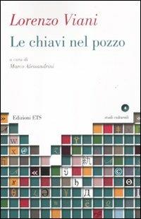 Le chiavi nel pozzo - Lorenzo Viani - Libro Edizioni ETS 2010, Studi culturali | Libraccio.it