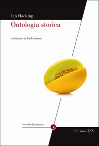 Ontologia storica - Ian Hacking - Libro Edizioni ETS 2010, Esercizi di pensiero | Libraccio.it