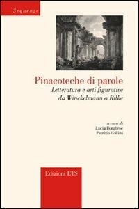 Pinacoteche di parole. Letteratura e arti figurative da Winckelmann a Rilke  - Libro Edizioni ETS 2018, Sequenze | Libraccio.it