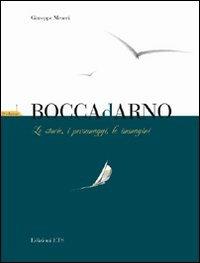 Boccadarno. Le storie, i personaggi, le immagini. Ediz. illustrata - Giuseppe Meucci - Libro Edizioni ETS 2010 | Libraccio.it