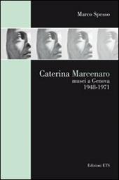 Caterina Marcenaro. Musei a Genova 1948-1971