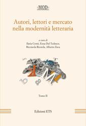 Autori, lettori e mercato nella modernità letteraria. Vol. 2