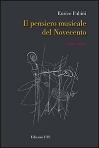 Il pensiero musicale del Novecento - Enrico Fubini - Libro Edizioni ETS 2011 | Libraccio.it