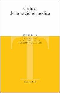 Teoria (2011). Vol. 1: Critica della ragione medica  - Libro Edizioni ETS 2011 | Libraccio.it
