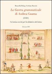 La guerra grammaticale di Andrea Guarna (1511). Un'antica novità per la didattica del latino