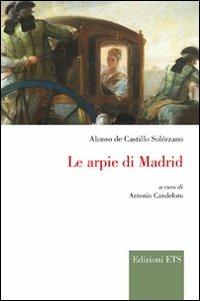 Le arpie di Madrid - Alonso De Castillo Solorzano - Libro Edizioni ETS 2011, Bagatelle. Testi iberici in traduzione | Libraccio.it