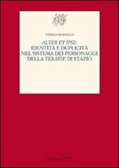 Alter et ipse. Identità e duplicità nel sistema dei personaggi della Tebaide di Stazio