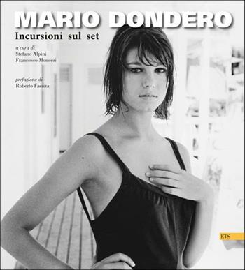 Mario Dondero. Incursioni sul set. Ediz. illustrata  - Libro Edizioni ETS 2012, Difforme | Libraccio.it
