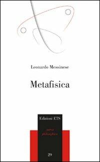 Metafisica - Leonardo Messinese - Libro Edizioni ETS 2012, Parva Philosophica | Libraccio.it