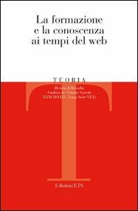 Teoria. Rivista di filosofia (2011). Vol. 2: La formazione e la conoscenza ai tempi del Web  - Libro Edizioni ETS 2011 | Libraccio.it