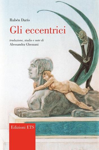Gli eccentrici - Rubén Darío - Libro Edizioni ETS 2013, Bagatelle. Testi iberici in traduzione | Libraccio.it
