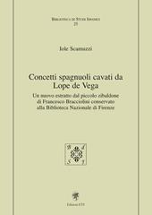 Concetti spagnuoli cavati da Lope de Vega. Un nuovo estratto dal piccolo zibaldone di Francesco Bracciolini conservato alla Biblioteca Nazionale di Firenze