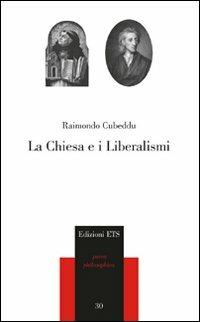 La Chiesa e i Liberalismi - Raimondo Cubeddu - Libro Edizioni ETS 2012, Parva Philosophica | Libraccio.it